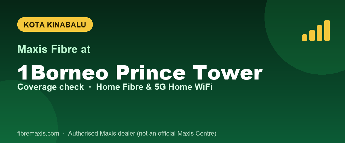 Maxis Fibre coverage at 1Borneo Prince Tower, Kota Kinabalu