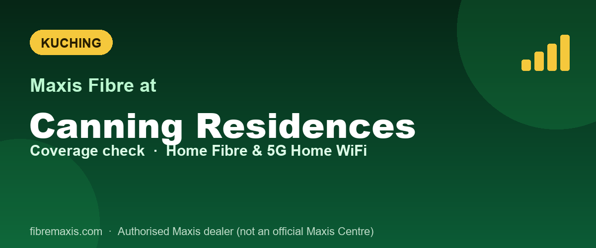Maxis Fibre coverage at Canning Residences, Kuching