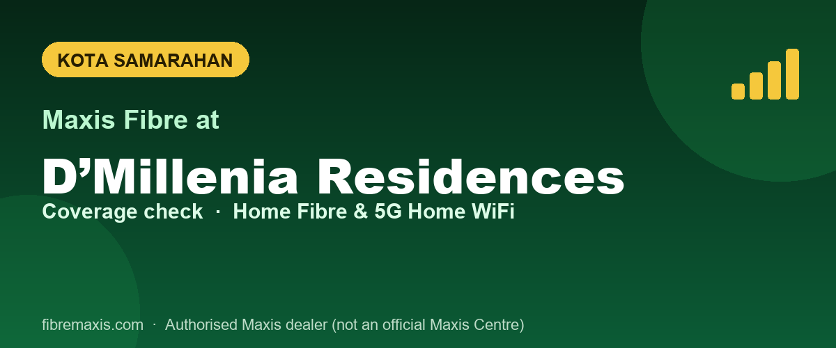 Maxis Fibre coverage at D’Millenia Residences, Kota Samarahan