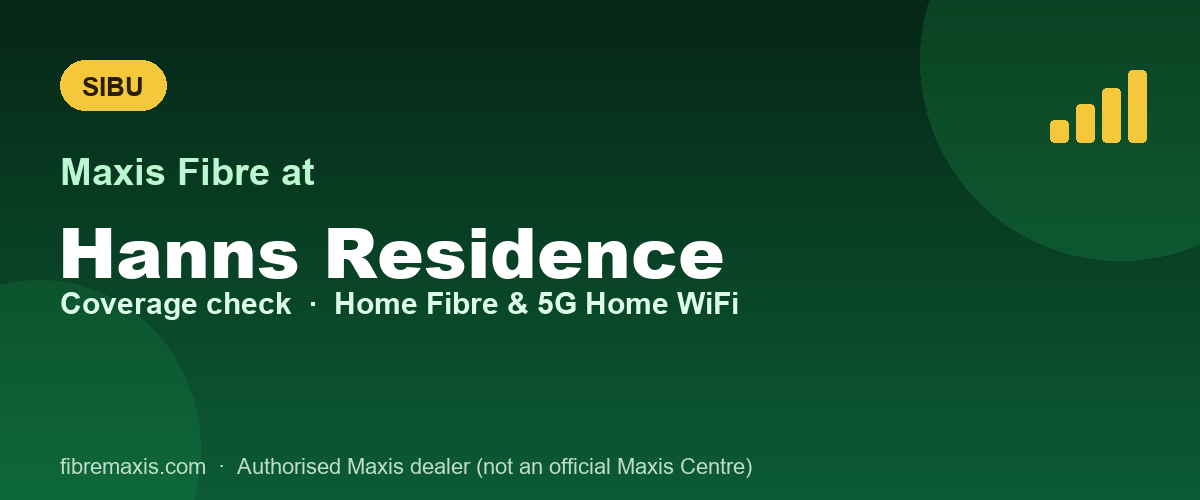 Maxis Fibre coverage at Hanns Residence, Sibu