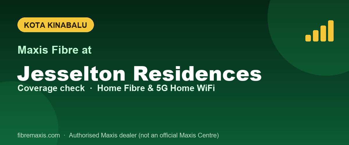 Maxis Fibre coverage at Jesselton Residences, Kota Kinabalu