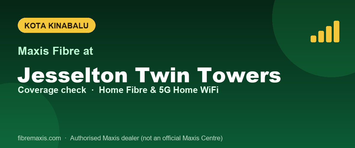 Maxis Fibre coverage at Jesselton Twin Towers, Kota Kinabalu