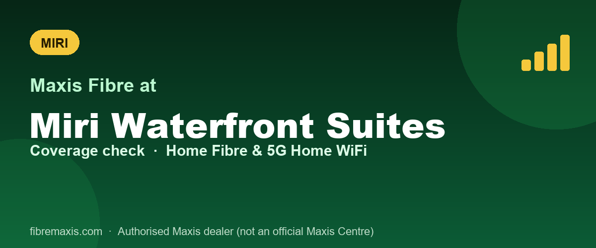Maxis Fibre coverage at Miri Waterfront Suites, Miri