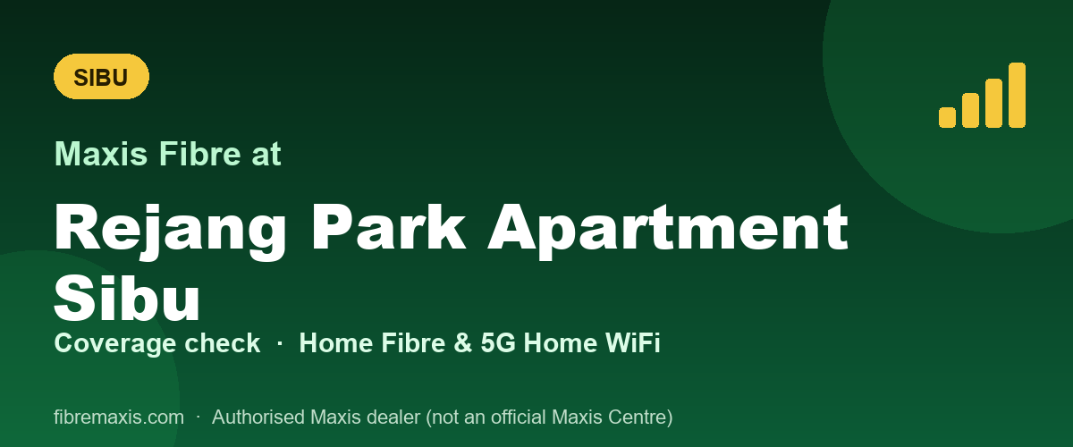 Maxis Fibre coverage at Rejang Park Apartment Sibu, Sibu