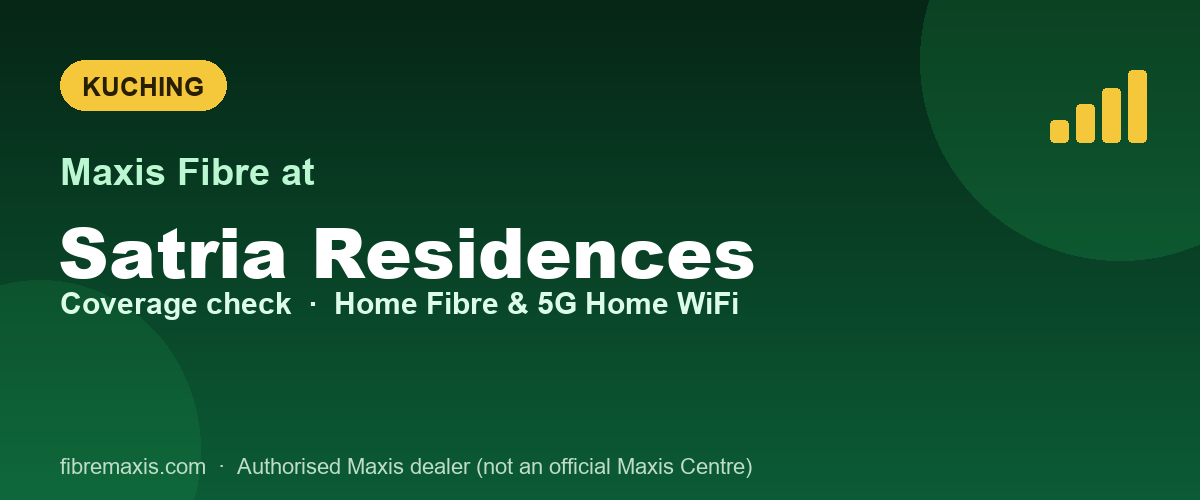 Maxis Fibre coverage at Satria Residences, Kuching