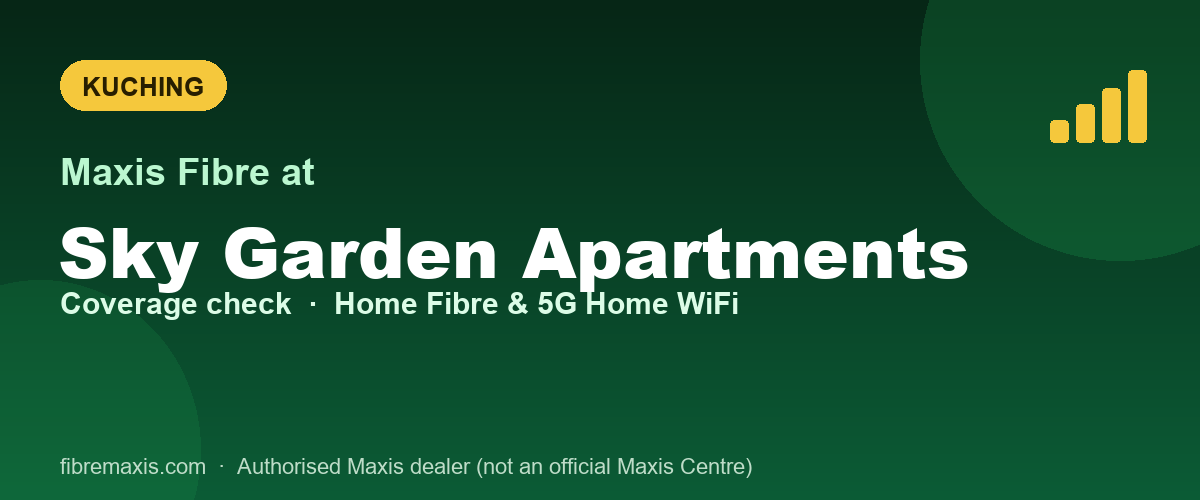 Maxis Fibre coverage at Sky Garden Apartments, Kuching