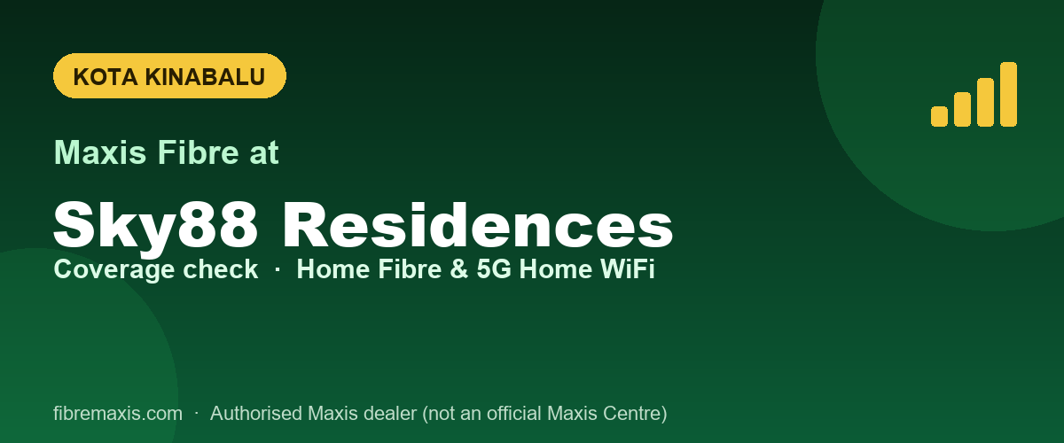 Maxis Fibre coverage at Sky88 Residences, Kota Kinabalu