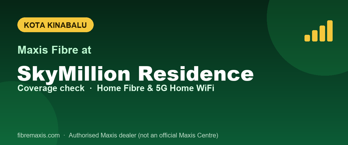 Maxis Fibre coverage at SkyMillion Residence, Kota Kinabalu