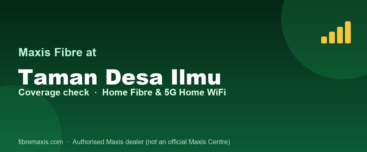 Maxis Fibre coverage at Taman Desa Ilmu