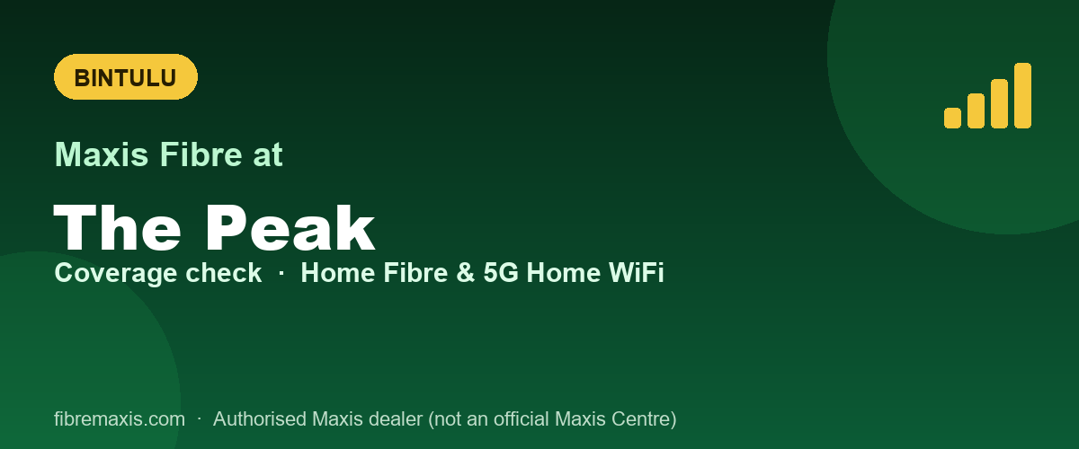 Maxis Fibre coverage at The Peak, Bintulu